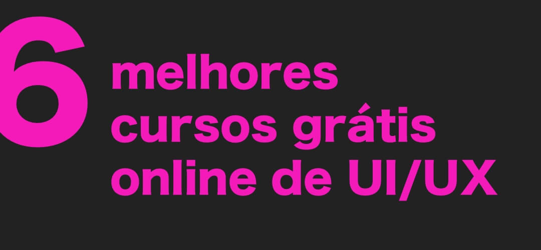 Cursos grátis online de UI/UX das melhores universidades do mundo